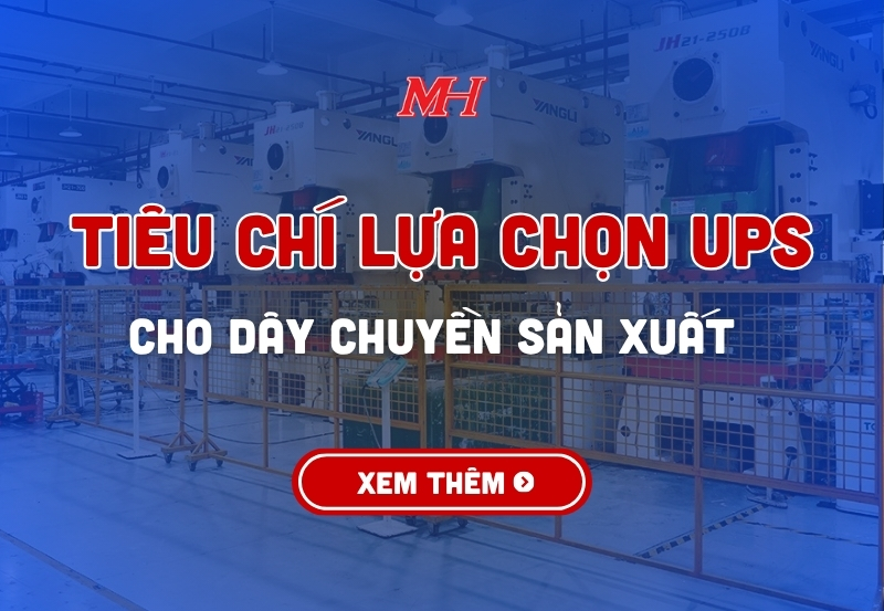 TIÊU CHÍ LỰA CHỌN UPS CHO DÂY CHUYỀN SẢN XUẤT